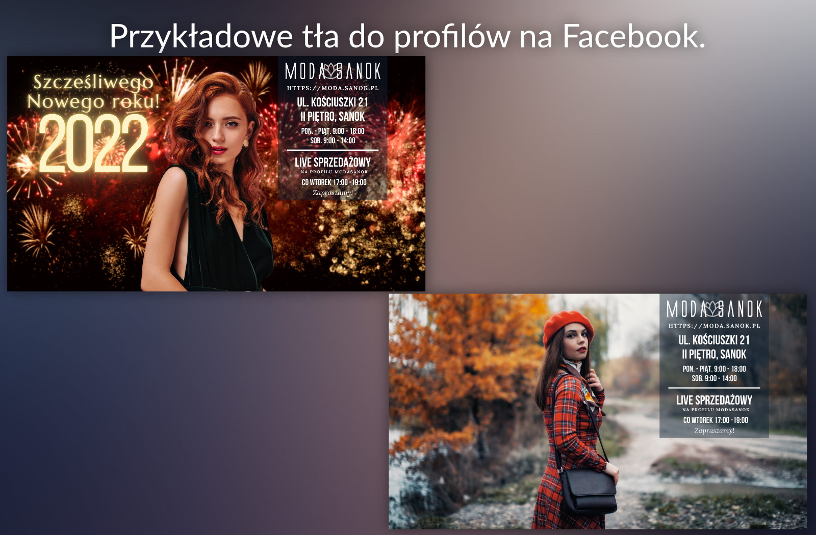 Przykładowe tła do profili na Facebook. Zdjęcia zostały zmienione (Oryginalne można znaleźć na profilu Moda Sanok w tłach z okresu 1 maj 2021 - 1 styczeń 2022) Wykorzystano Canva + Affinity Photo